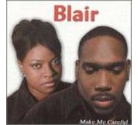 Blair - Make Me Careful