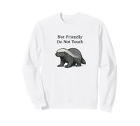 Blaireau à Miel Non Amical, ne touchez Pas à des blaireaux Grincheux drôles Sweatshirt