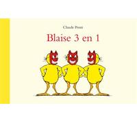 Blaise 3 en 1 - Claude Ponti - Ecole Des Loisirs - relié - Album jeunesse dès 3 ans