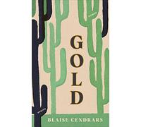 Blaise Cendrars Al Gold: Die fabelhafte Geschichte des Amerikapioniers J (Relié)