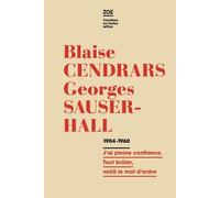 Blaise Cendrars - Georges Sauser-Hall - Correspondance 1914-1960