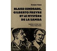 Blaise Cendrars, Gilberto Freyre et le mystère de la Samba