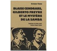 Blaise Cendrars, Gilberto Freyre Et Le Mystère De La Samba