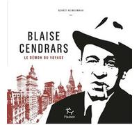 Blaise Cendrars - Le démon du voyage Benoît Heimermann (Auteur)
