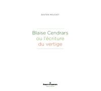 Blaise Cendrars ou l'écriture du vertige