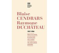 Blaise Cendrars - Raymone Duchâteau: Correspondance 1937-1954