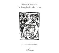 Blaise Cendrars. Un imaginaire du crime