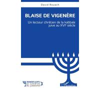 Blaise de Vigenère Un lecteur chrétien de la kabbale juive au XVIe siècle - David Rouach - L'harmattan - broché - Essai