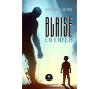 Blaise en enfer - Raymonde Antès - Le Lys Bleu - broché - Essai