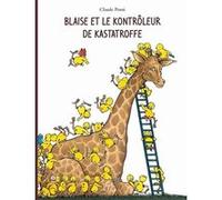 Blaise et le Kontrôleur de Kastatroffe Claude Ponti (Auteur)