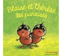 Blaise et Thérèse les punaises Antoon Krings (Auteur)