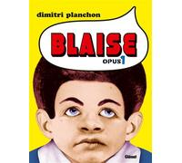 Dimitri Planchon – Blaise – Opus 1 – Bande dessinée – Broché – Glénat