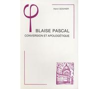 Blaise Pascal - Conversion Et Apologétique