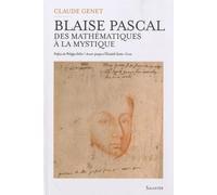 Blaise Pascal : Des mathématiques à la mystique