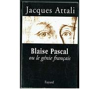 Blaise Pascal ou le génie français Jacques Attali (Auteur)