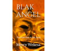 BLAK ANGEL: The Narcissist is the mask