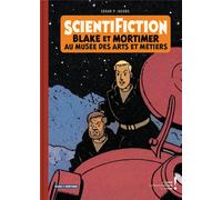Blake et Mortimer Éditions Scientifiction - Blake et Mortimer - Au musée des arts et métiers