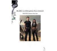 BLAKE, La rédemption d'un criminel. DUPONT Tatiana chero (Auteur)