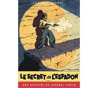 Les Aventures De Blake Et Mortimer Tome 1 - Le Secret De L'espadon - Une Histoire Du Journal Tintin
