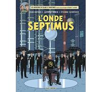 Les Aventures De Blake Et Mortimer Tome 22 - L'onde Septimus