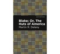 Blake; Or, The Huts Of America