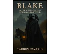 Blake: or The Misfortunes of Lord Harrowfield