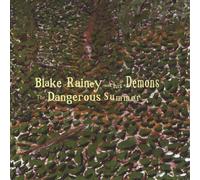 Blake Rainey & His Demons - Dangerous Summer