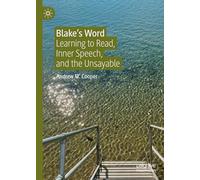 Blake’s Word: Learning to Read, Inner Speech and the Unsayable