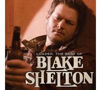 Loaded: The Best Of Blake Shelton (Vinyl) Blake Shelton