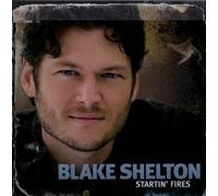 Blake Shelton - Startin' Fires by Blake Shelton (2008) Audio CD