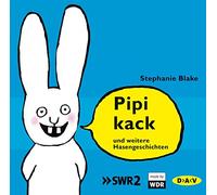 Blake,Stephanie - Pipikack und Weitere Hasengeschichten
