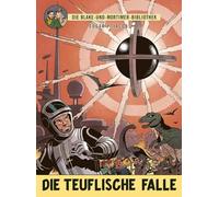 Blake und Mortimer Bibliothek 6: Die teuflische Falle: Großformatiger Sammelband mit ausgewählten Comic-Geschichten und umfangreichem Zusatzmaterial