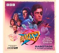 Blake's 7: Sabotage & Other Stories: Blake's 7 Audio Annual