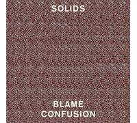 SOLIDS – Blame Confusion – Vinyle 12"