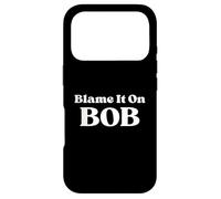 Blame It on Bob - Dire Amusant Coque pour iPhone 17 Pro
