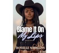 Blame It On My Lips: Smith Family Cowgirls & Christian Romance Book 3 (The Small Town Cowgirls Of Louisiana Romance)