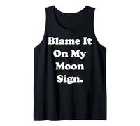 Blame It On My Moon Sign Cosmic Humor Funny Saying Débardeur
