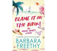 Blame It On The Bikini Sweet, feel-good romance! - Barbara Freethy - Fog City Publishing - ebook (ePub) - Livre