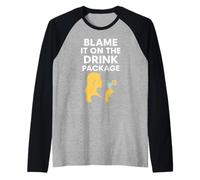 Blame It on The Drink Package Cruise Humour Drunk Inebriated Manche Raglan