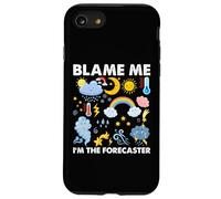 Blame Me, I am The Forecaster Fun Weather Prévisions météo Coque pour iPhone SE (2020) / 7/8