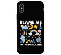 Blame Me, I am The Forecaster Fun Weather Prévisions météo Coque pour iPhone X/XS