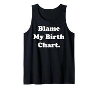Blame My Birth Chart Astrology Horoscope Cosmic Funny Saying Débardeur