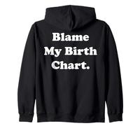 Blame My Birth Chart Astrology Horoscope Cosmic Funny Saying Sweat à Capuche