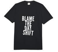 Blame The Day Shift People Funny Night Shift Vibes Only Comfort Colors Adult Heavyweight T-Shirt
