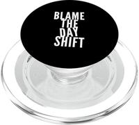 Blame The Day Shift People Funny Night Shift Vibes Only PopSockets PopGrip pour MagSafe