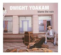 Blame the Vain by DWIGHT YOAKAM (2005-06-14)