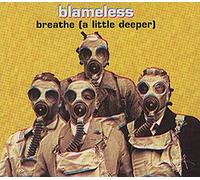 BLAMELESS - Breathe (a Little Deeper) [UK Import]
