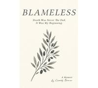 Blameless: Death Was Not My End, It Was My Beginning