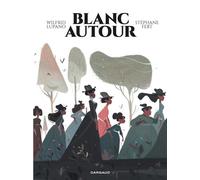 Blanc autour - Wilfrid Lupano - Dargaud - cartonné - Bande dessinée