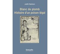 Blanc de plomb - Histoire d'un poison légal - Judith Rainhorn - Presses De Sciences Po - broché - Essai